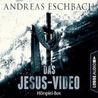 Das Jesus-Video, Folge 1-4: Die komplette Hörspiel-Reihe nach Andreas Eschbach