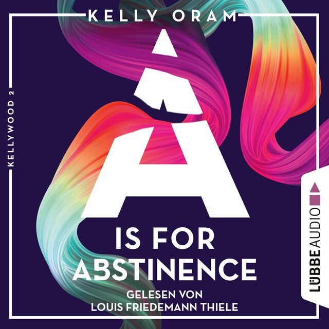 Book cover for A is for Abstinence - Kellywood-Dilogie, Band 2 (Ungekürzt)