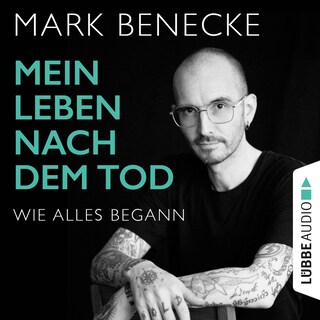 Mein Leben nach dem Tod - Wie alles begann als Hörbuch