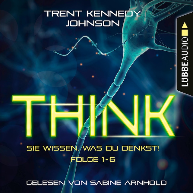 Book cover for THINK: Sie wissen, was du denkst, Folge 1-6: Sammelband (Ungekürzt)