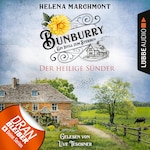 Der heilige Sünder - Bunburry - Ein Idyll zum Sterben, Folge 10 (Ungekürzt)