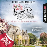 Mord im Magnolienhaus - Bunburry - Ein Idyll zum Sterben, Folge 11 (Ungekürzt)