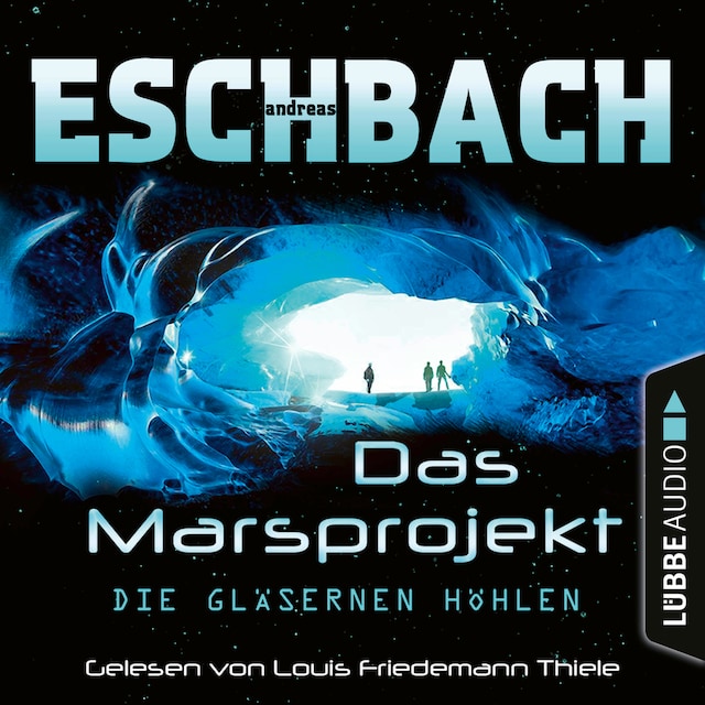 Book cover for Die gläsernen Höhlen - Das Marsprojekt, Teil 3 (Ungekürzt)