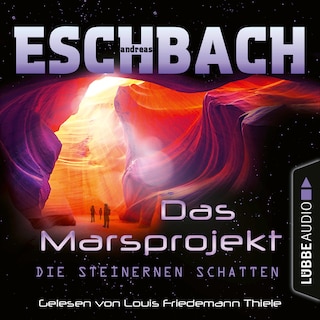 Die steinernen Schatten - Das Marsprojekt,Teil 4 als Hörbuch