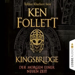 Der Morgen einer neuen Zeit - Kingsbridge-Roman, Band 4 (Gekürzt)