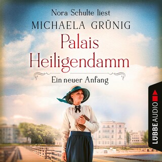 Ein neuer Anfang - Palais Heiligendamm-Saga, Teil 1 als Hörbuch