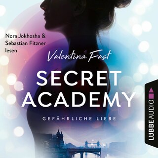 Gefährliche Liebe - Secret Academy, Teil 2 als Hörbuch