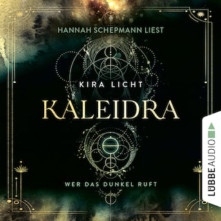 Wer das Dunkel ruft - Kaleidra-Trilogie, Teil 1 als Hörbuch