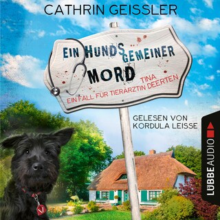 Ein hundsgemeiner Mord - Ein Fall für Tierärztin Tina Deerten, Teil 1 als Hörbuch