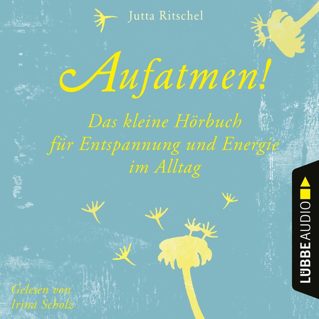 Kirjankansi teokselle Aufatmen! - Das kleine Hörbuch für Entspannung und Energie im Alltag (Ungekürzt)