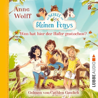 Die Schule der kleinen Ponys, Teil 2: Wen hat hier der Hafer gestochen? als Hörbuch
