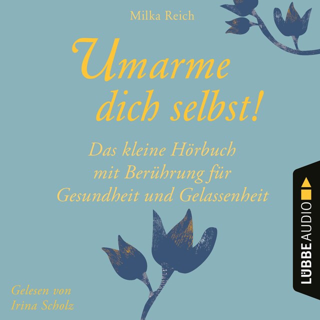 Copertina del libro per Umarme dich selbst! - Das kleine Hörbuch - Berührung für Gesundheit und Gelassenheit (Ungekürzt)