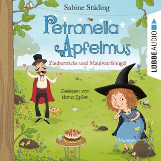 Zaubertricks und Maulwurfshügel - Petronella Apfelmus, Teil 8 als Hörbuch