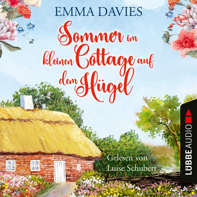 Book cover for Sommer im kleinen Cottage auf dem Hügel - Cottage-Reihe, Teil 2 (Ungekürzt)