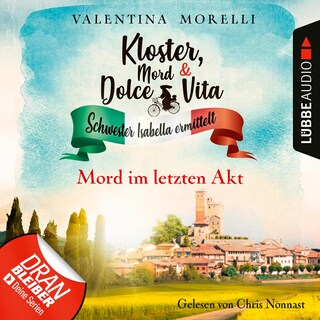 Mord im letzten Akt - Kloster, Mord und Dolce Vita - Schwester Isabella ermittelt, Folge 11 als Hörbuch