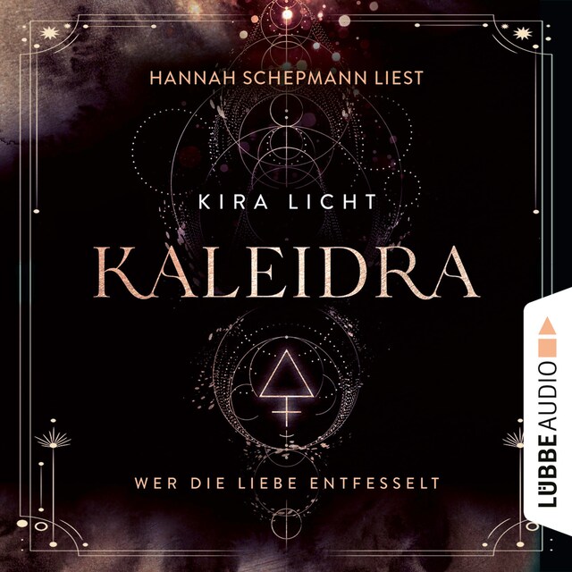 Bogomslag for Wer die Liebe entfesselt - Kaleidra-Trilogie, Teil 3 (Ungekürzt)