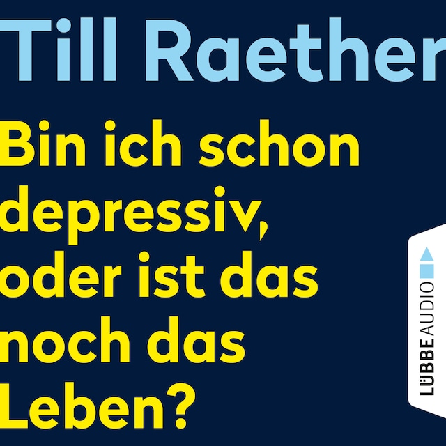 Couverture de livre pour Bin ich schon depressiv, oder ist das noch das Leben? (Ungekürzt)