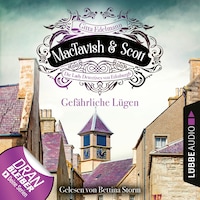 Gefährliche Lügen - MacTavish & Scott - Die Lady Detectives von Edinburgh, Folge 5 (Ungekürzt)