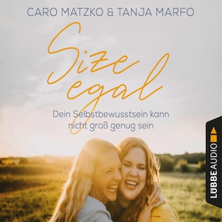Size egal - Dein Selbstbewusstsein kann nicht groß genug sein als Hörbuch