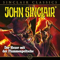 John Sinclair, Classics, Folge 43: Der Hexer mit der Flammenpeitsche