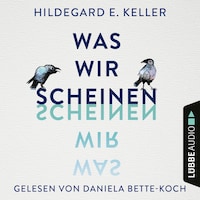 Was wir scheinen (Ungekürzt)