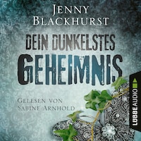 Dein dunkelstes Geheimnis (Ungekürzt)