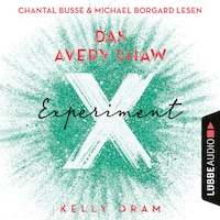 Das Avery Shaw Experiment (Ungekürzt)