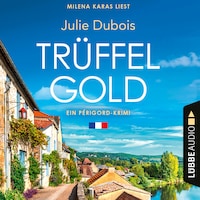 Trüffelgold - Ein Périgord-Krimi, Teil 1 (Ungekürzt)