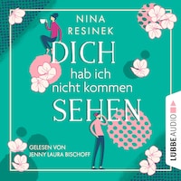 Dich hab ich nicht kommen sehen (Ungekürzt)
