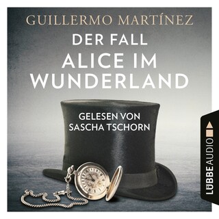 Der Fall Alice im Wunderland als Hörbuch