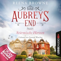 Stürmische Herzen - Aubreys End, Folge 4 (Ungekürzt)