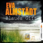 Blaues Gift - Kommissarin Pia Korittki - Pia Korittkis dritter Fall, Folge 3 (Ungekürzt)