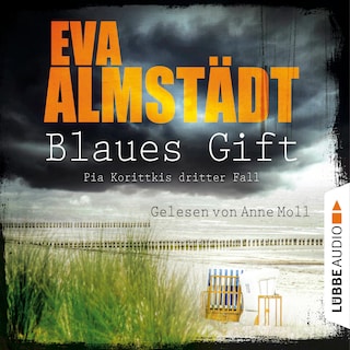 Blaues Gift - Pia Korittkis dritter Fall - Kommissarin Pia Korittki 3 als Hörbuch