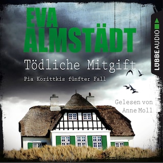 Tödliche Mitgift - Pia Korittkis fünfter Fall - Kommissarin Pia Korittki 5 als Hörbuch
