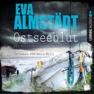 Ostseeblut - Pia Korittkis sechster Fall - Kommissarin Pia Korittki 6 als Hörbuch