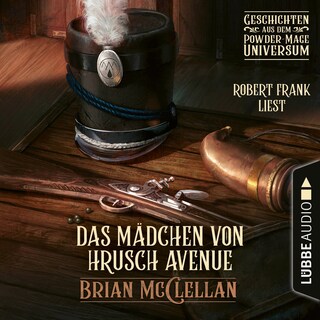 Das Mädchen von Hrusch Avenue - Geschichte aus dem Powder-Mage-Universum als Hörbuch