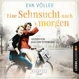 Eine Sehnsucht nach morgen - Die Ruhrpott-Saga, Teil 3 als Hörbuch