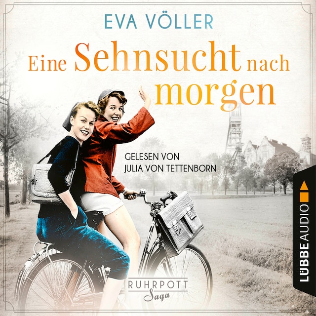 Book cover for Eine Sehnsucht nach morgen - Die Ruhrpott-Saga, Teil 3 (Gekürzt)