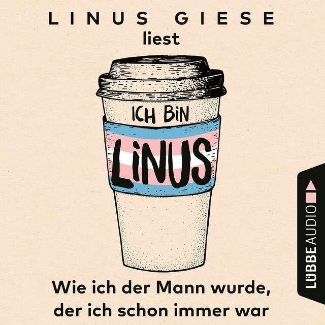 Book cover for Ich bin Linus - Wie ich der Mann wurde, der ich schon immer war (Ungekürzt)