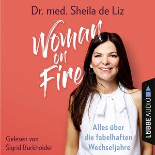 Woman on Fire - Alles über die fabelhaften Wechseljahre als Hörbuch