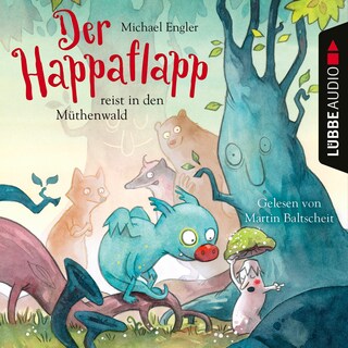 Der Happaflapp reist in den Müthenwald als Hörbuch