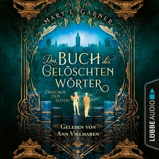 Zwischen den Seiten - Das Buch der gelöschten Wörter - Die Chronik der Bücherwelt, Teil 2 als Hörbuch