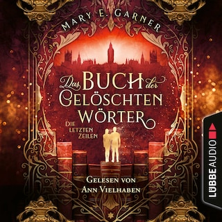Die letzten Zeilen - Das Buch der gelöschten Wörter - Die Chronik der Bücherwelt, Teil 3 als Hörbuch
