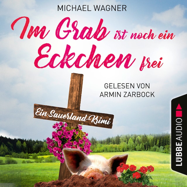 Book cover for Im Grab ist noch ein Eckchen frei - Ein Sauerland-Krimi - Kettling und Larisch ermitteln, Teil 2 (Ungekürzt)