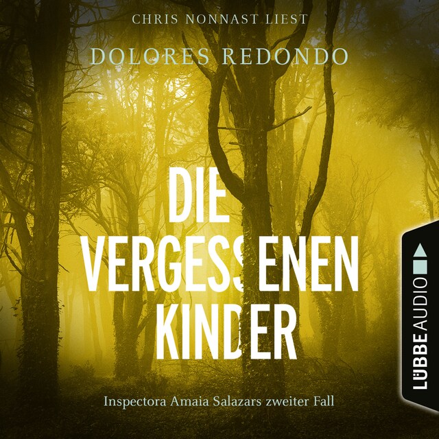 Book cover for Die vergessenen Kinder - Die Baztán-Trilogie - Inspectora Amaia Salazars zweiter Fall, Teil 2 (Ungekürzt)