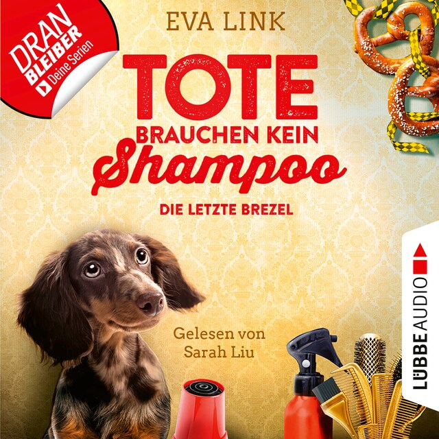 Couverture de livre pour Die letzte Brezel - Tote brauchen kein Shampoo - Allgäu-Krimi, Teil 2 (Ungekürzt)