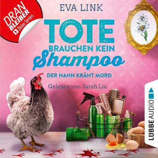 Tote brauchen kein Shampoo - Der Hahn kräht Mord - Allgäu-Krimi, Teil 3 als Hörbuch