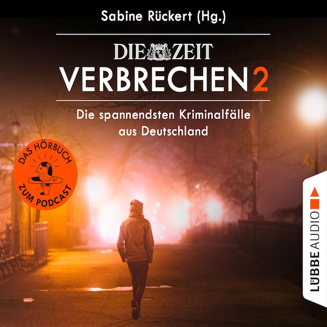 Boekomslag van ZEIT Verbrechen, Vol. 2: Die spannendsten Kriminalfälle aus Deutschland (Ungekürzt)