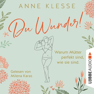 Du Wunder! - Warum Mütter perfekt sind, wie sie sind als Hörbuch