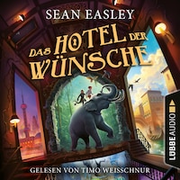 Das Hotel der Wünsche (Ungekürzt)